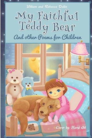 Download My Faithful Teddy Bear and Other Poems for Children - Rebecca Pullin file in PDF