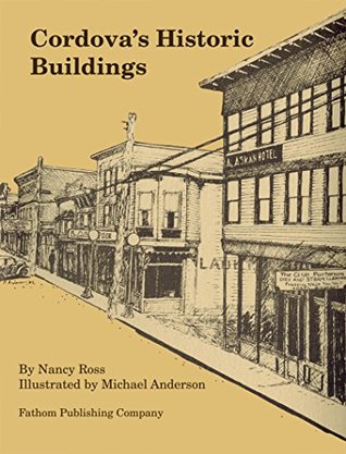 Full Download Cordova's Historic Buildings: Cordova, Alaska - Nancy Ross | PDF