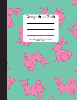 Read Online Composition Book 100 Sheet/200 Pages 8.5 X 11 In.-Wide Ruled-Rabbits-Mint/Pink: Pet Rabbit Bunny Notebook for School Student Journal Writing Composition Book Writing Notebook Soft Cover Notepad - Goddess Book Press | ePub