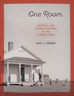 Download One Room: Schools and Schoolteachers in the Pioneer West - Gail L. Jenner | PDF