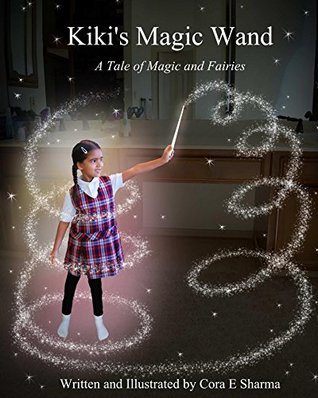 Download Kiki's Magic Wand: A Tale of Magic and Fairies - Cora E Sharma | PDF
