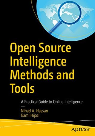 Download Open Source Intelligence Methods and Tools: A Practical Guide to Online Intelligence - Nihad A Hassan | PDF