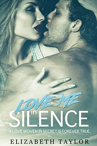 Read Love Me in Silence: A love woven in secret is forever true - Elizabeth Taylor | PDF