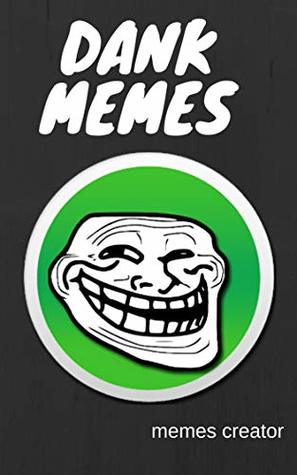 Full Download memes : ultimate collection of dank memes: with super cool memes for memes lover - Memes Creator file in PDF