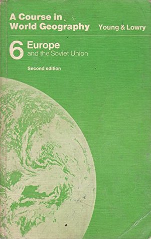 Read Course in World Geography: Europe and the Soviet Union Bk. 6 - J.H. Lowry | ePub