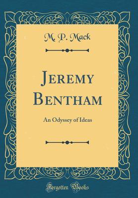 Full Download Jeremy Bentham: An Odyssey of Ideas (Classic Reprint) - M P Mack | ePub
