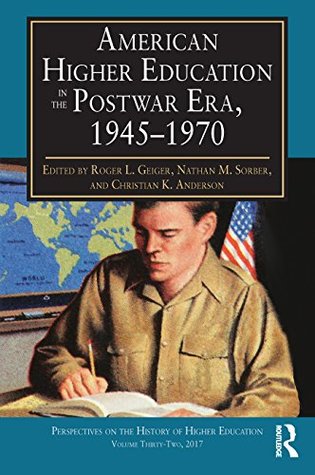 Read American Higher Education in the Postwar Era, 1945-1970: 32 (Perspectives on the History of Higher Education) - Roger L. Geiger | PDF