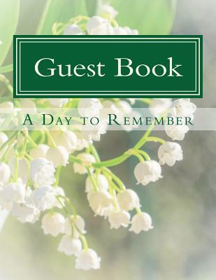 Read Guest Book a Day to Remember: 100 Pages, Large Print, 900 Signature/Notes Spaces - Lisa Marie Smith | ePub