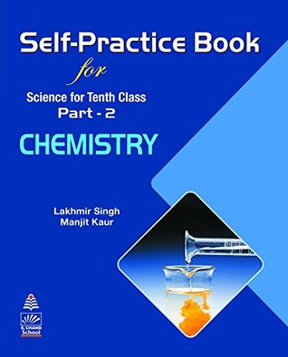 Read Online Self-Practice Book for Science for Tenth Class Part 2 Chemistry - Lakhmir Singh | ePub