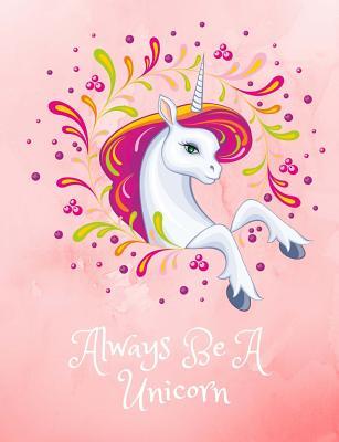 Read Always Be a Unicorn: Unicorn Composition Note Book -Large Book College Ruled Line Paper 7.44x9.69 for for School / Work / Journaling(book 3) - Unicorn Arts file in PDF