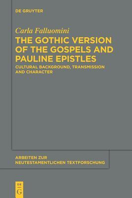 Download The Gothic Version of the Gospels and Pauline Epistles - Carla Falluomini file in PDF