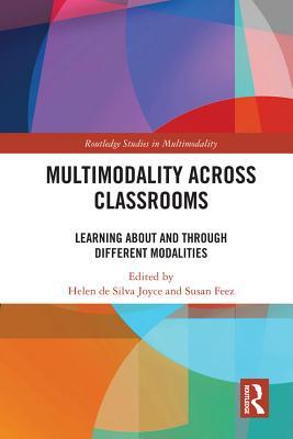 Full Download Multimodality Across Classrooms: Learning about and Through Different Modalities - Helen De Silva Joyce | PDF