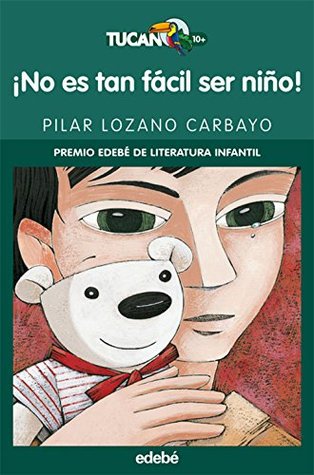 Read No es tan facil ser niño! / Not so easy being a kid! (Premio Edebe De Literatura Infantil) - Pilar Lozano Carbayo | ePub