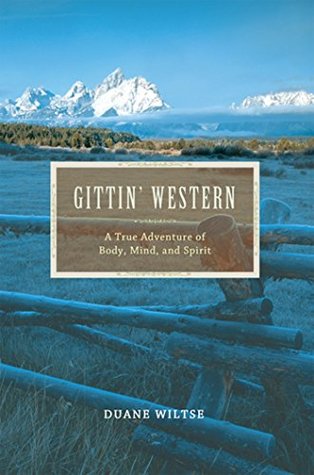 Full Download Gittin' Western: BrBrA True Adventure of BrBody, Mind, and Spirit - Duane Wiltse file in PDF