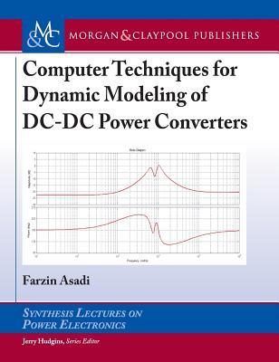 Read Online Computer Techniques for Dynamic Modeling of DC-DC Power Converters - Farzin Asadi file in PDF