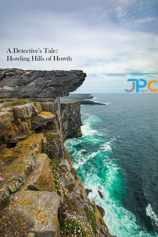 Read Howling Hills of Howth (A Detective's Tale, #1) - J.P.C. Bryant | PDF