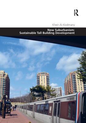 Full Download New Suburbanism: Sustainable Tall Building Development - Kheir Al-Kodmany | ePub