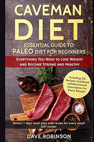 Download The Caveman Diet: ESSENTIAL GUIDE TO PALEO DIET FOR BEGINNERS - Dave Robinson file in ePub