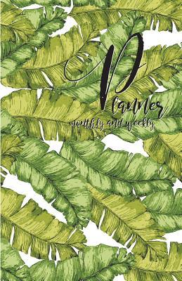 Full Download Planner Monthly and Weekly: Watercolor Green Leaf Pattern: Planner Journal Notebooks, Month Weekly Monthly Planner, Organizer, Agenda, Schedule (130 Pages / 5.5x8.5) -  file in ePub