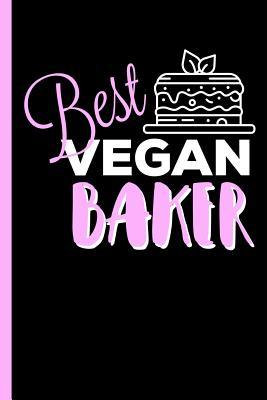 Read Online Best Vegan Baker: Notebook, Journal or Sketchbook - Write Down Notes, Recipes and Sketches or Gift It A to a Vegan Baker, Graph Paper (120 Pages, 6x9) - Lovely Writings | PDF