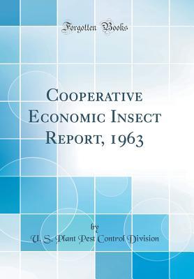 Download Cooperative Economic Insect Report, 1963 (Classic Reprint) - U S Plant Pest Control Division | ePub