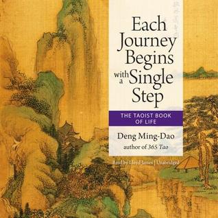Read Online Each Journey Begins with a Single Step: The Taoist Book of Ife - Ming-Dao Deng file in PDF