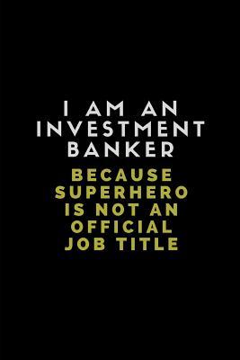 Read I Am an Investment Banker Because Superhero Is Not an Official Job Title: Customised Note Book Journal - Worklives Workvibes | ePub