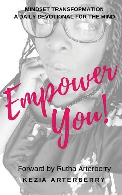 Download Empower You!: Mindset Transformation: A Daily Devotional for the Mind - Kezia Arterberry | ePub