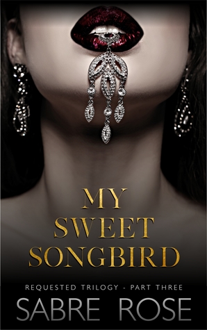 Read My Sweet Songbird (Requested Trilogy - Part Three) - Sabre Rose | ePub