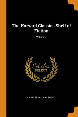 Read Online The Harvard Classics Shelf of Fiction; Volume 7 - Charles William Eliot | ePub