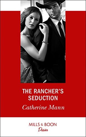 Download The Rancher's Seduction (Mills & Boon Desire) - Catherine Mann | PDF