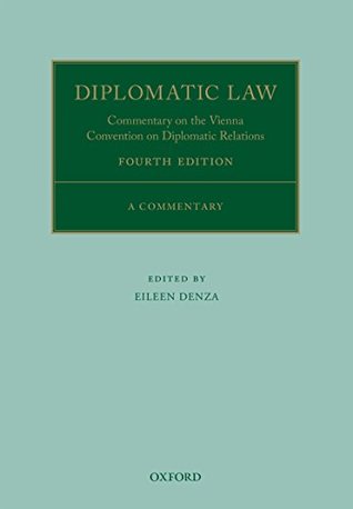 Full Download Diplomatic Law: Commentary on the Vienna Convention on Diplomatic Relations (Oxford Commentaries on International Law) - Eileen Denza file in PDF