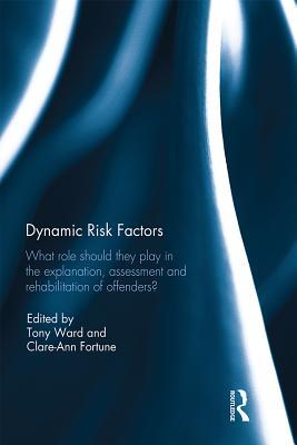 Read Dynamic Risk Factors: What Role Should They Play in the Explanation, Assessment and Rehabilitation of Offenders? - Tony Ward file in PDF
