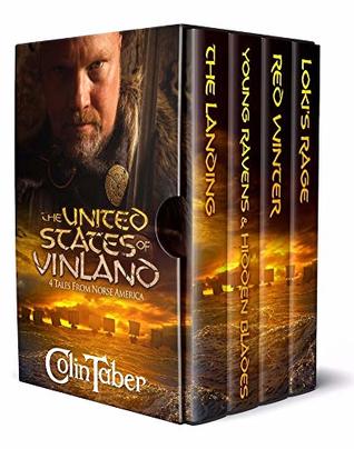 Read Online The United States of Vinland: Four Tales From Norse America: The Landing, Young Ravens and Hidden Blades, Red Winter, and Loki's Rage - Colin Taber file in ePub