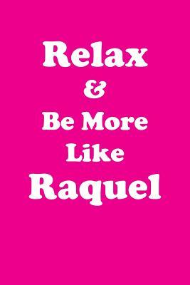 Full Download Relax & Be More Like Raquel Affirmations Workbook Positive Affirmations Workbook Includes: Mentoring Questions, Guidance, Supporting You - Affirmations World | ePub