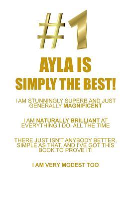 Full Download AYLA IS SIMPLY THE BEST AFFIRMATIONS WORKBOOK Positive Affirmations Workbook Includes: Mentoring Questions, Guidance, Supporting You - Affirmations World file in PDF