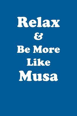 Full Download Relax & Be More Like Musa Affirmations Workbook Positive Affirmations Workbook Includes: Mentoring Questions, Guidance, Supporting You - Affirmations World file in PDF