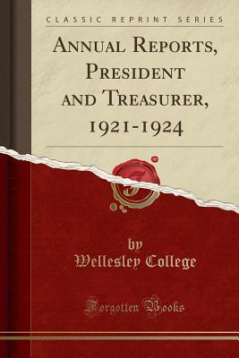 Download Annual Reports, President and Treasurer, 1921-1924 (Classic Reprint) - Wellesley College | ePub