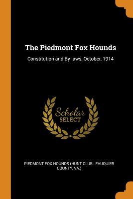Download The Piedmont Fox Hounds: Constitution and By-Laws, October, 1914 - Piedmont Fox Hounds (Hunt Club Fauquie file in PDF
