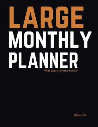 Download Large Monthly Planner: Wide space Personal Planner/At a glance large Planner/Day Planner and Organizer/ Personal Organizer and Planner (Large Personal Planner/Functional Wide space Planners) -  | ePub