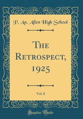 Download The Retrospect, 1925, Vol. 8 (Classic Reprint) - P an Allen High School | ePub