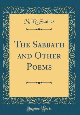 Full Download The Sabbath and Other Poems (Classic Reprint) - M R Suares | PDF