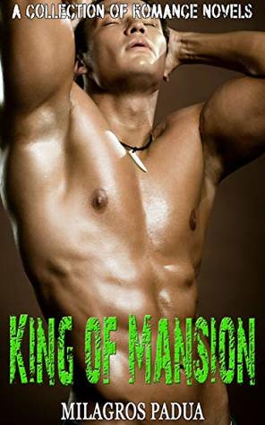 Download King of Mansion: A Collection of Romance Novels - Milagros Padua | ePub