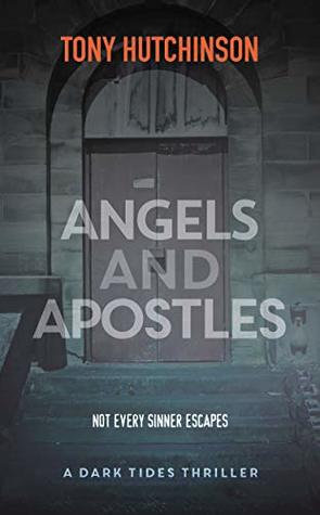 Read Angels and Apostles (A Dark Tides Thriller Book 3) - Tony Hutchinson | ePub