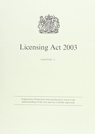 Read Online Licensing Act 2003: Elizabeth II. Chapter 17 (Public General Acts - Elizabeth II) - Great Britain file in ePub