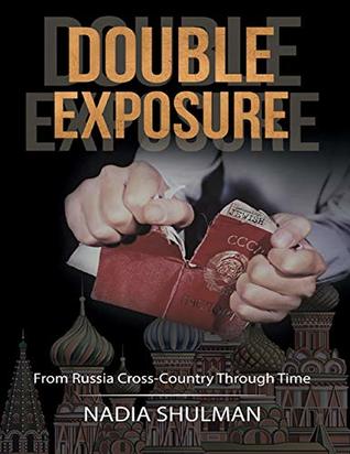 Read Online Double Exposure: From Russia Cross-Country Through Time - Nadia Shulman file in PDF