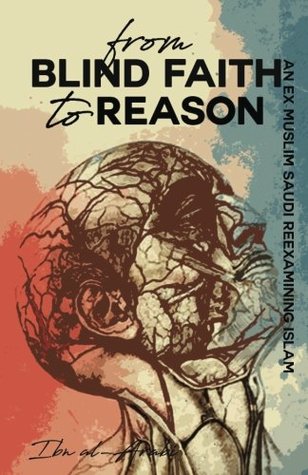 Read Online From Blind Faith to Reason: An Ex-Muslim Saudi Reexamining Islam - Ibn al-Arabi | ePub