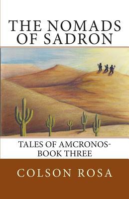 Read The Nomads of Sadron: The Tales of Amcronos - Book - Colson Rosa | ePub