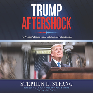 Download Trump Aftershock: The President's Seismic Impact on Culture and Faith in America - Stephen E. Strang | PDF