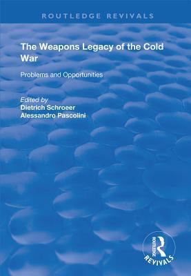 Download The Weapons Legacy of the Cold War: Problems and Opportunities - Dietrich Schroeer file in PDF